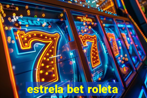 estrela bet roleta